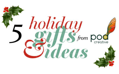 5 Last-Minute Holiday Gift Ideas from Pod Creative